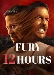 ดูหนังออนไลน์ฟรี Fury 12 Hours สิบสองชั่วโมงแห่งความเดือดดาล (2024)
