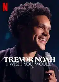 ดูหนังออนไลน์ฟรี Trevor Noah I Wish You Would เทรเวอร์ โนอาห์ ฉันอยากให้เธอ(2022)